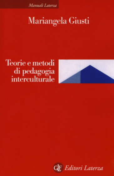 Teoria e metodi di pedagogia interculturale - Mariangela Giusti