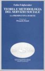 Teoria e metodologia del servizio sociale. La prospettiva di rete