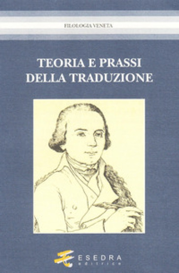 Teoria e prassi della traduzione - Antonio Daniele - Silvia Contarini - Renzo Rabboni