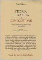 Teoria e pratica della composizione. I grandi compositori come maestri e come allievi