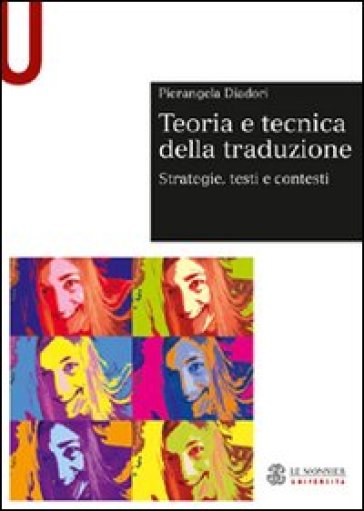 Teoria e tecnica della traduzione. Strategie, testi e contesti - Pierangela Diadori