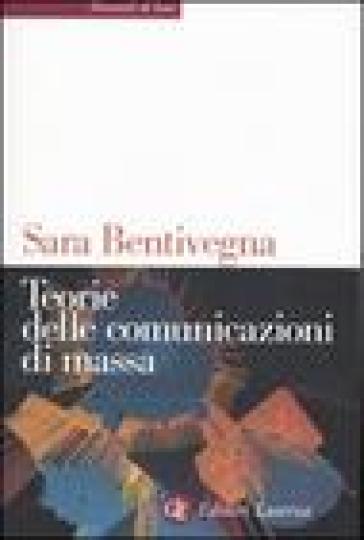 Teorie delle comunicazioni di massa - Sara Bentivegna