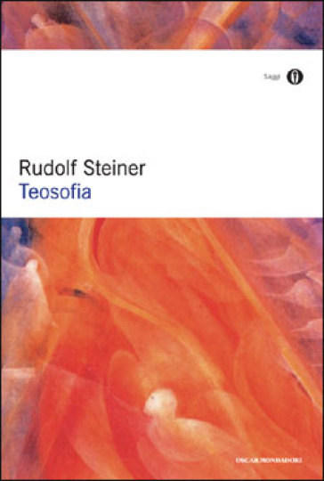Teosofia. Introduzione alla conoscenza soprasensibile del mondo e del destino umano - Rudolph Steiner