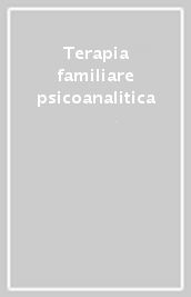 Terapia familiare psicoanalitica