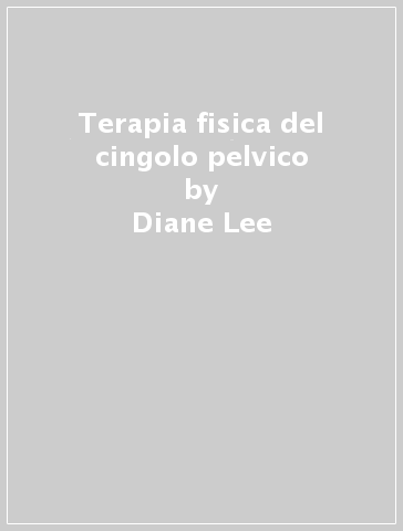 Terapia fisica del cingolo pelvico - Diane Lee