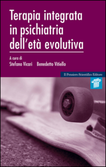 Terapia integrata in psichiatria dell'età evolutiva - Stefano Vicari - Benedetto Vitiello