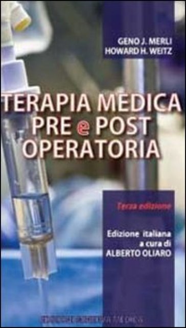 Terapia medica pre e post operatoria - Geno J. Merli - Howard H. Weitz