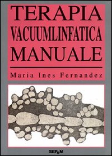 Terapia vacuumlinfatica. Manuale - M. Ines Fernandez