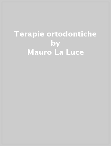 Terapie ortodontiche - Mauro La Luce