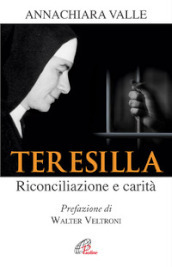 Teresilla. Riconciliazione e carità