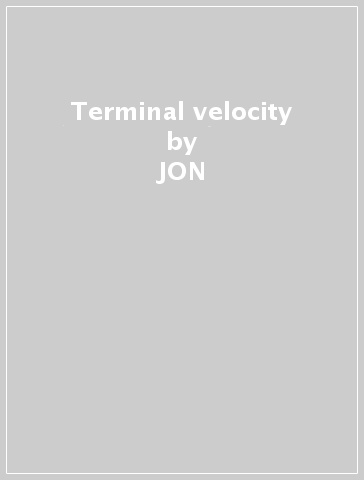 Terminal velocity - JON & JAMES PLOT MUELLER