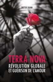 Terra Nova: Révolution Globale et Guérison de L amour