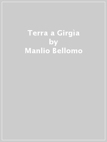 Terra a Girgìa - Manlio Bellomo