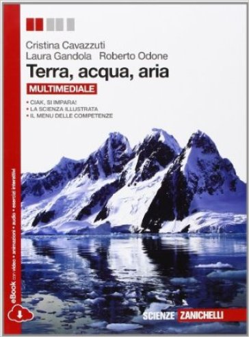 Terra, acqua, aria. Per le Scuole superiori. Con espansione online - Cristina Cavazzuti - Laura Gandola - Roberto Odone