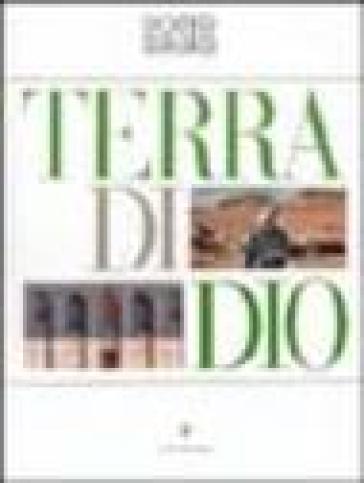 Terra di Dio - Fulvio Roiter - Gianfranco Ravasi