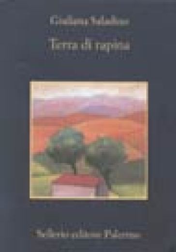 Terra di rapina - Giuliana Saladino