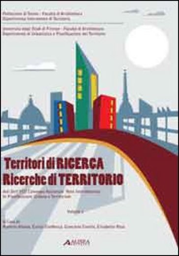 Territori di ricerca. Ricerche del territorio. Atti dell'8° Convegno nazionale rete interdottorato in pianificazione urbana e territoriale. Con CD-ROM. 1.