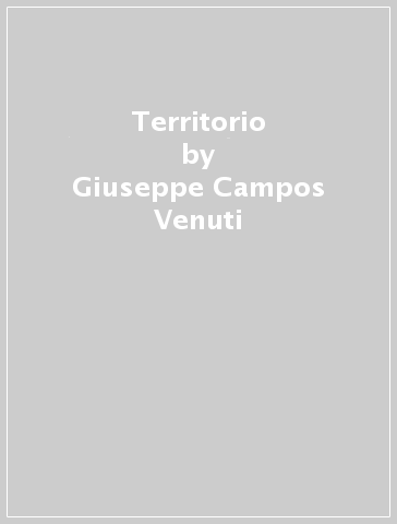 Territorio - Giuseppe Campos Venuti