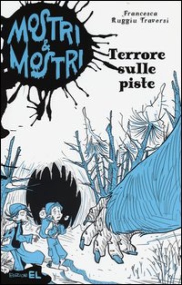 Terrore sulle piste. Mostri & mostri. 4. - Francesca Ruggiu Traversi