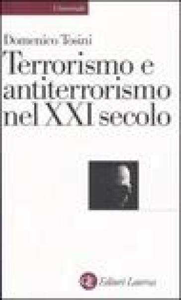Terrorismo e antiterrorismo nel XXI secolo - Domenico Tosini