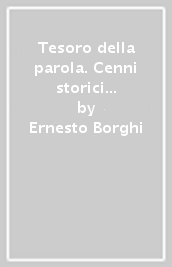 Tesoro della parola. Cenni storici e metodologici per leggere la Bibbia nella cultura di tutti (Il)