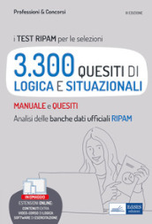 Test RIPAM per le selezioni 3.300 quesiti di logica e situazionali risolti e commentati. Con software di simulazione