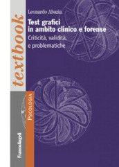 Test grafici in ambito clinico e forense. Criticità, validità e problematiche