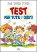 Test per tutti i gusti