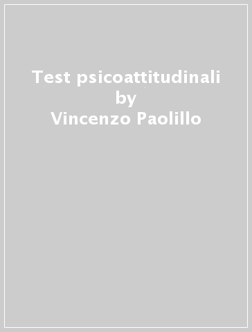 Test psicoattitudinali - Vincenzo Paolillo