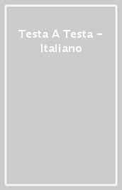 Testa A Testa - Italiano