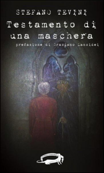 Testamento di una maschera - Stefano Tevini