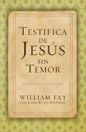 Testifica de Jesús sin Temor