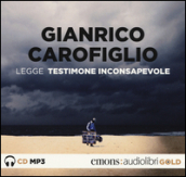 Testimone inconsapevole letto da Gianrico Carofiglio. Audiolibro. CD Audio formato MP3