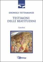 Testimoni delle beatitudini. Catechesi