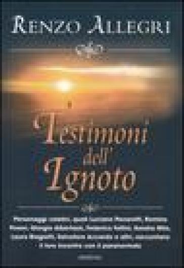 Testimoni dell'ignoto - Renzo Allegri