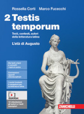 Testis temporum. Testi, contesti, autori della letteratura latina. Per le Scuole superiori. Con Contenuto digitale (fornito elettronicamente). Vol. 2: L  età di Augusto