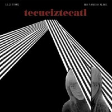 Teuciztecatl - His Name Is Alive