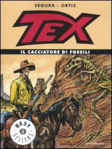 Tex. Il cacciatore di fossili - Antonio Segura - José Ortiz
