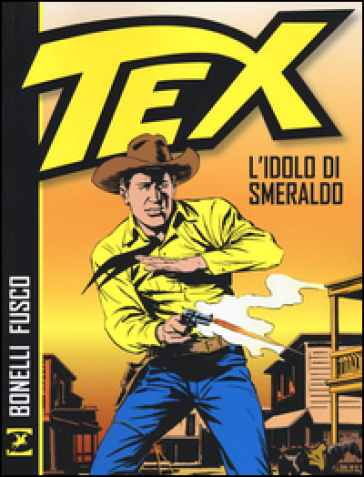 Tex. L'idolo di smeraldo - Gianluigi Bonelli