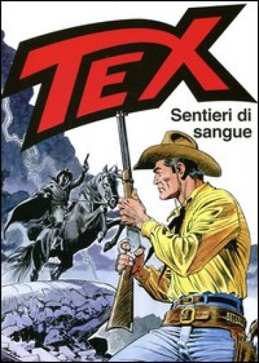 Tex. Sentieri di sangue - Claudio Nizzi - Andrea Venturi