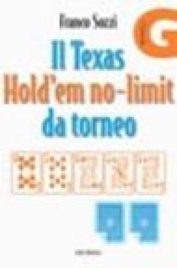 Il Texas Hold'em no-limit da torneo - Franco Sozzi