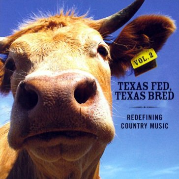 Texas fed, texas bred vol.2