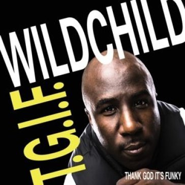 T.g.i.f - WILDCHILD