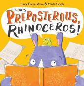 That s Preposterous, Rhinoceros!