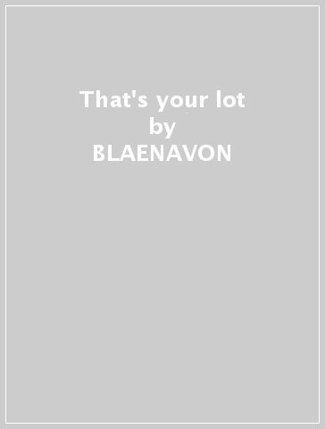 That's your lot - BLAENAVON
