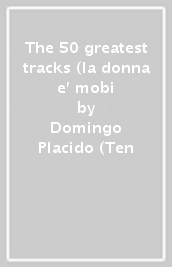 The 50 greatest tracks (la donna e