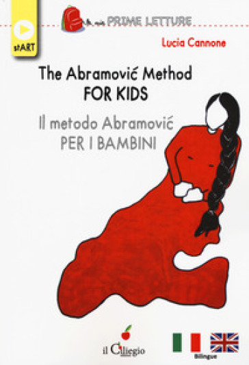 The Abramovic method for kids-Il metodo Abramovic per bambini. Ediz. multilingue - Lucia Cannone