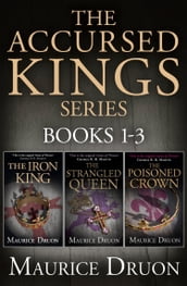 The Accursed Kings Series Books 1-3: The Iron King, The Strangled Queen, The Poisoned Crown