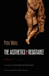 The Aesthetics of Resistance, Volume I