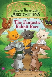 The Aristokittens #3: The Fantastic Rabbit Race